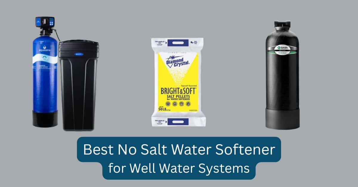 Best No Salt Water Softener for Well