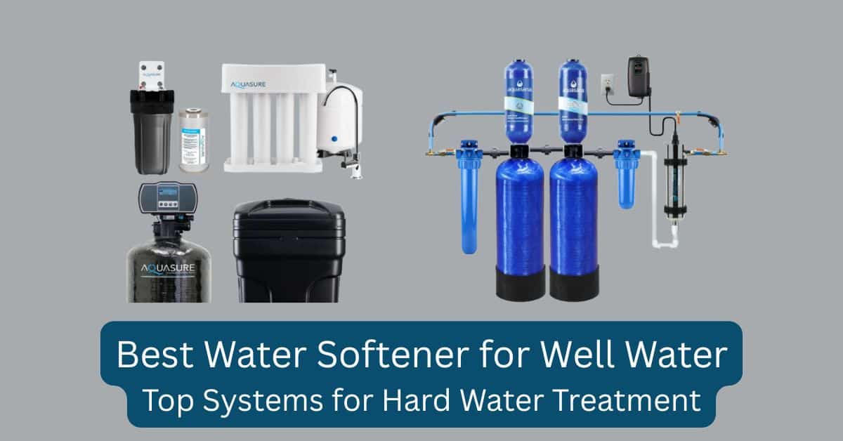 Best Water Softener for Well Water